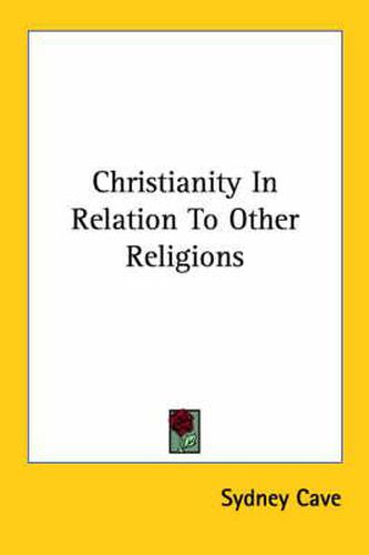 Cover image for Christianity in Relation to Other Religions