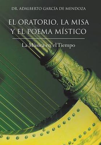 Cover image for El Oratorio, La Misa y El Poema Mistico: La Musica En El Tiempo
