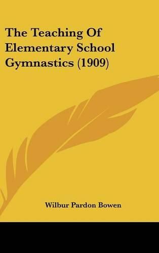 Cover image for The Teaching of Elementary School Gymnastics (1909)