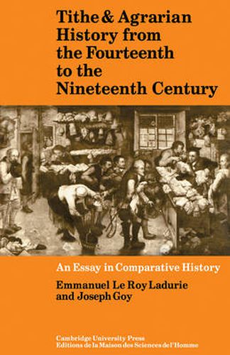 Cover image for Tithe and Agrarian History from the Fourteenth to the Nineteenth Century: An Essay in Comparative History