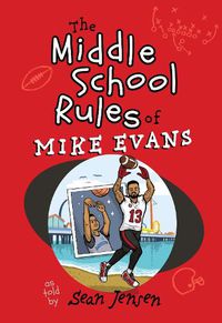Cover image for The Middle School Rules of Mike Evans: As Told by Sean Jensen