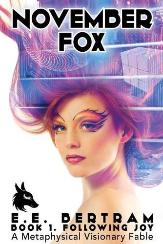 Cover image for November Fox - Book 1. Following Joy: A Metaphysical Visionary Fable