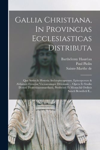 Cover image for Gallia Christiana, In Provincias Ecclesiasticas Distributa
