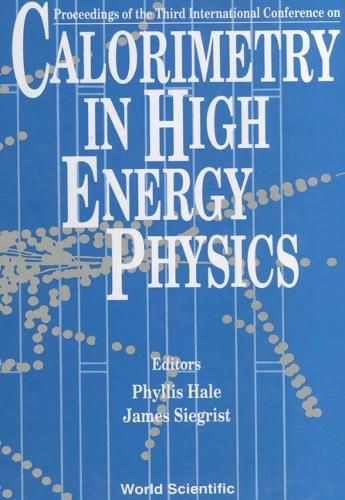 Cover image for Calorimetry In High Energy Physics - Proceedings Of The Third International Conference