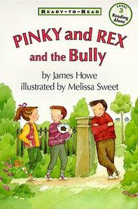 Cover image for Pinky and Rex and the Bully: Ready-To-Read Level 3