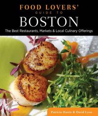 Cover image for Food Lovers' Guide to (R) Boston: The Best Restaurants, Markets & Local Culinary Offerings