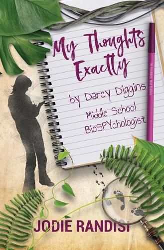 Cover image for My Thoughts Exactly, By Darcy Diggins, Middle School BioSPYchologist