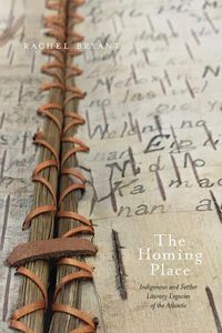 Cover image for The Homing Place: Indigenous and Settler Literary Legacies of the Atlantic