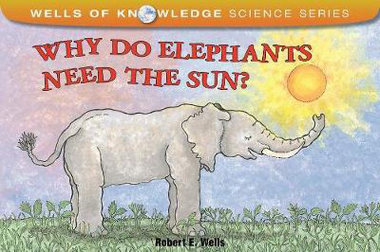 Why Do Elephants Need The Sun: Solar System