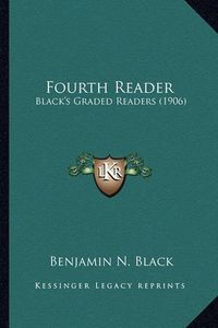 Cover image for Fourth Reader: Black's Graded Readers (1906)