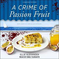 Cover image for A Crime of Passion Fruit Lib/E