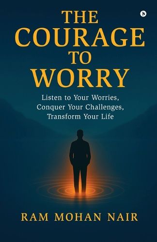 Cover image for The Courage To Worry