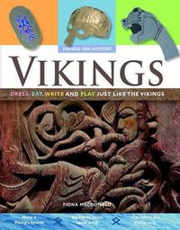 Cover image for Vikings: Dress, Eat, Write and Play Just Like the Vikings