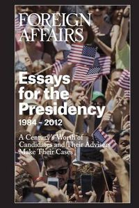 Cover image for Essays for the Presidency: 1984 - 2012