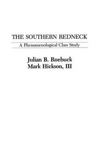 Cover image for The Southern Redneck: A Phenomenological Class Study