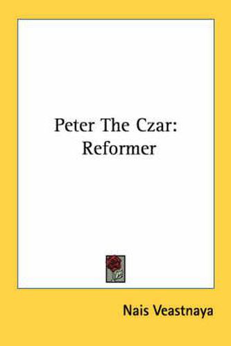 Peter the Czar: Reformer