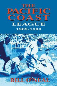 Cover image for The Pacific Coast League 1903-1988
