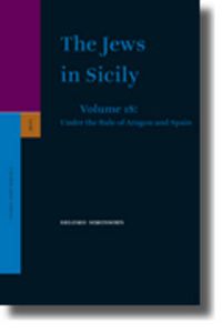 Cover image for The Jews in Sicily, Volume 18 Under the Rule of Aragon and Spain