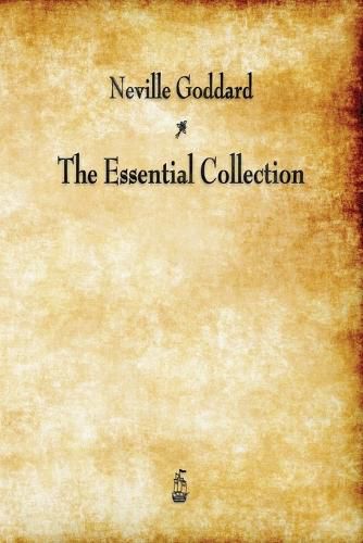 Neville Goddard: The Essential Collection