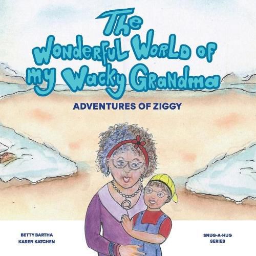 Cover image for The Wonderful World of My Wacky Grandma: Adventures of Ziggy