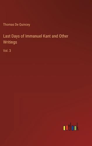 Cover image for Last Days of Immanuel Kant and Other Writings