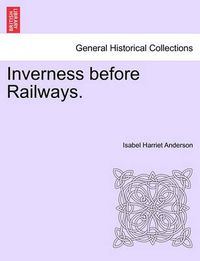 Cover image for Inverness Before Railways.