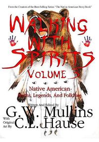 Cover image for Walking With Spirits Volume 3 Native American Myths, Legends, And Folklore