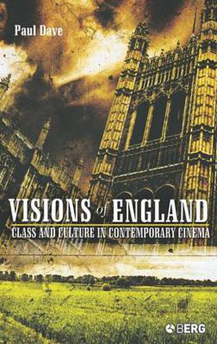 Cover image for Visions of England: Class and Culture in Contemporary Cinema