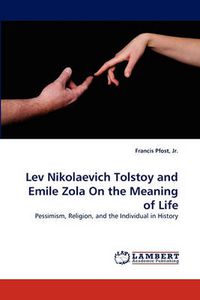 Cover image for Lev Nikolaevich Tolstoy and Emile Zola On the Meaning of Life