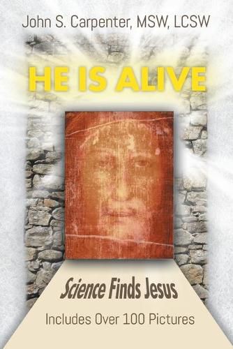 Cover image for He is Alive: Science Finds Jesus