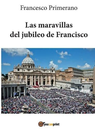 Cover image for Las maravillas del jubileo de Francisco