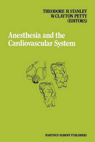 Anesthesia and the Cardiovascular System: Annual Utah postgraduate course in anesthesiology 1984