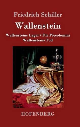 Cover image for Wallenstein: Vollstandige Ausgabe der Trilogie: Wallensteins Lager / Die Piccolomini / Wallensteins Tod