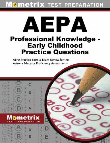 Cover image for Aepa Professional Knowledge - Early Childhood Practice Questions: Aepa Practice Tests & Exam Review for the Arizona Educator Proficiency Assessments