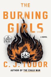 Cover image for The Burning Girls: A Novel