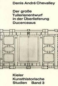 Cover image for Der Grosse Tuilerienentwurf in Der Ueberlieferung Ducerceaus