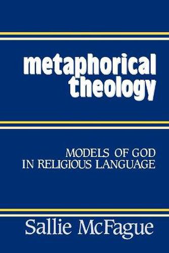 Cover image for Metaphorical Theology: Models of God In Religious Language