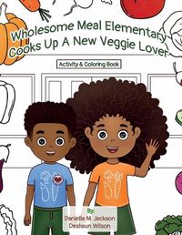Cover image for Wholesome Meal Elementary Cooks Up A New Veggie Lover