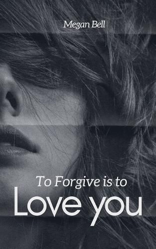 Cover image for To Forgive is to Love you