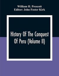 Cover image for History Of The Conquest Of Peru (Volume Ii)