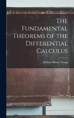 The Fundamental Theorems of the Differential Calculus