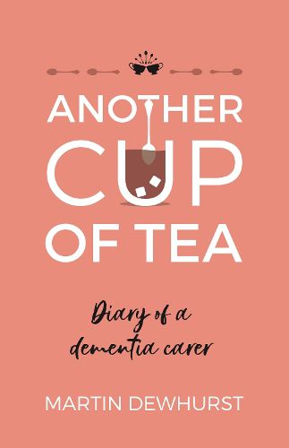 Cover image for Another Cup of Tea: Diary of a dementia carer