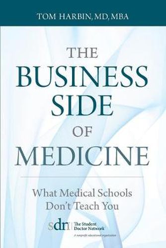 Cover image for The Business Side of Medicine: What Medical Schools Don't Teach You
