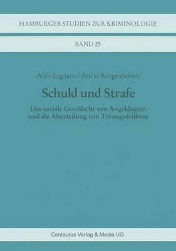 Cover image for Schuld Und Strafe: Das Soziale Geschlecht Von Angeklagten Und Die Aburteilung Von Toetungsdelikten