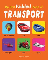 Cover image for My First Padded Book of Transport