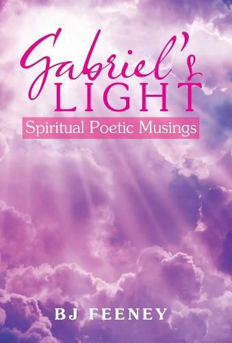 Cover image for Gabriel's Light: Spiritual Poetic Musings