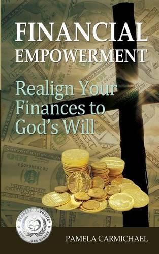 Cover image for Financial Empowerment: Realign Your Finances to God's Will