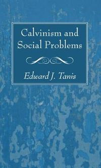 Cover image for Calvinism and Social Problems