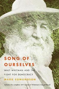 Cover image for Song of Ourselves: Walt Whitman and the Fight for Democracy