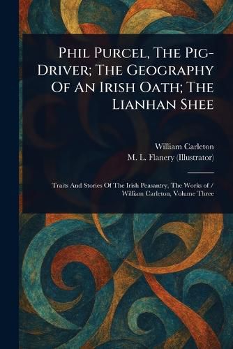 Cover image for Phil Purcel, The Pig-Driver; The Geography Of An Irish Oath; The Lianhan Shee